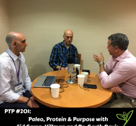 Paleo, Protein & Purpose with Sid Garza-Hillman and Dr. Garth Davis - PTP201