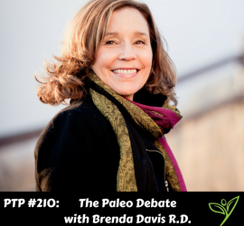 The Paleo Debate with Brenda Davis R.D. - PTP210