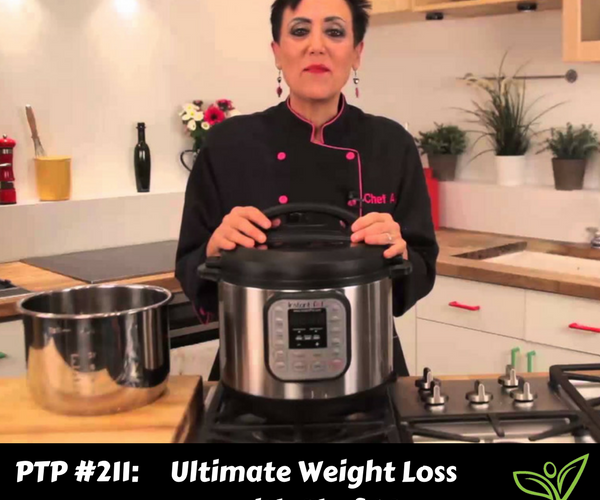 Ultimate Weight Loss with Chef AJ - PTP211