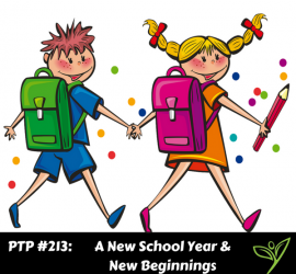 A New School Year & New Beginnings - PTP213