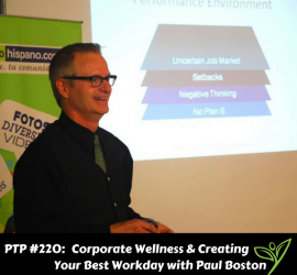 Corporate Wellness & Creating Your Best Workday with Paul Boston - PTP220