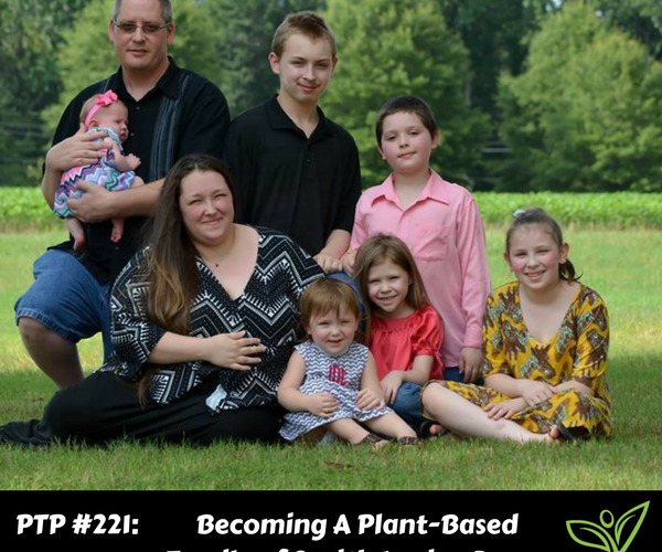 Becoming A Plant-Based Family of 8 with Jessica Dugas - PTP221