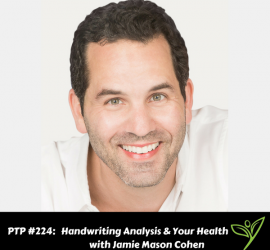 Handwriting Analysis & Your Health with Jamie Mason Cohen - PTP224