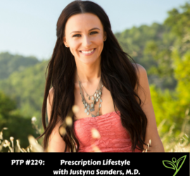 Prescription Lifestyle with Justyna Sanders, M.D. - PTP229