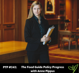 The Food Guide Policy Progress with Anna Pippus - PTP242