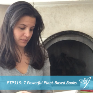 PTP315 - 7 Powerful Plant-Based Books