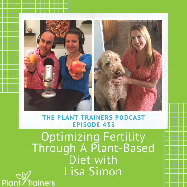 Optimizing Fertility Through A Plant-Based Diet with Lisa Simon – PTP433