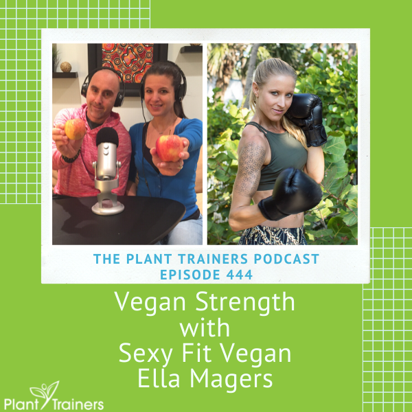 Vegan Strength with Sexy Fit Vegan Ella Magers – PTP444
