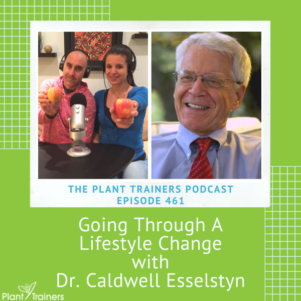 Going Through A Lifestyle Change with Dr. Caldwell Esselstyn – PTP461